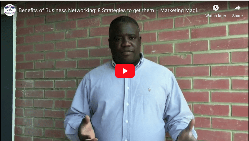 Benefits of Business Networking: 8 Strategies to get them – Marketing Magic Tips